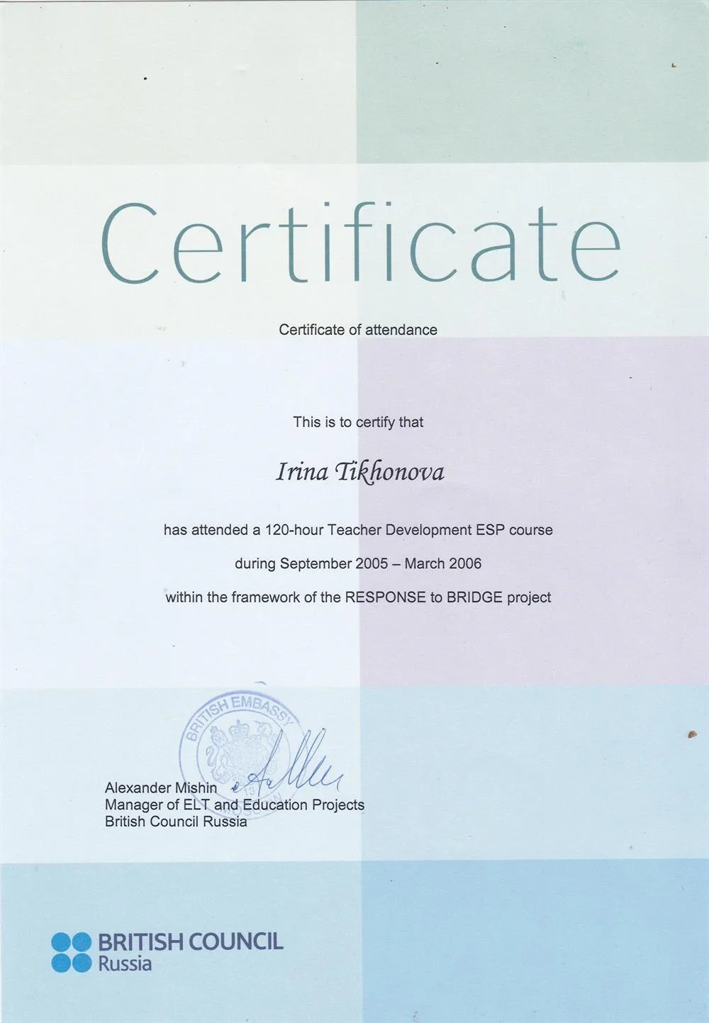 Сертификат ESP (English for special purposes), курс 120 ч. Выдан Британским Советом, март 2006