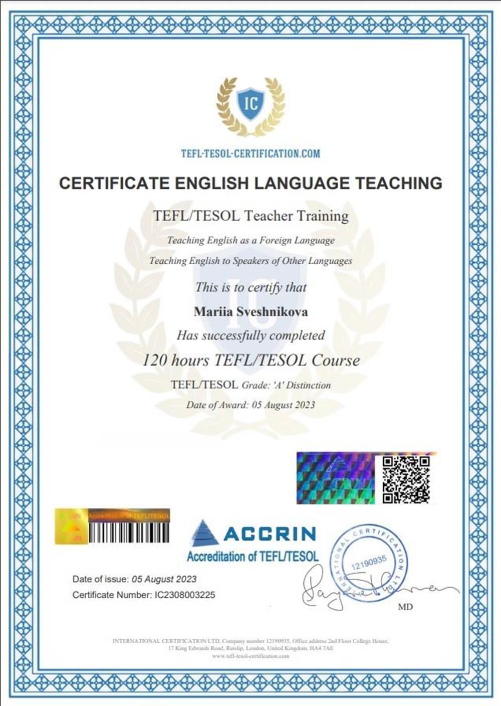 Международный сертификат по преподаванию английского языка TEFL/TESOL 24г. (лицензионный документ, дающий право преподавать английский язык по всему миру и подтверждающий уровень знания и владения этим языком. Сертификат аккредитован британским центром