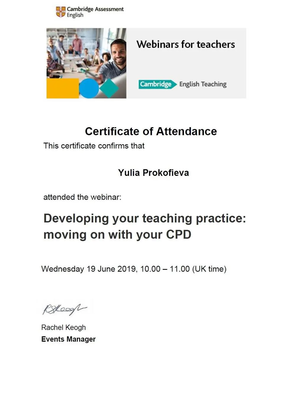 Certificate of Attendance from Cambridge Assessment English: Developping your teaching practice - moving on with your CPD
