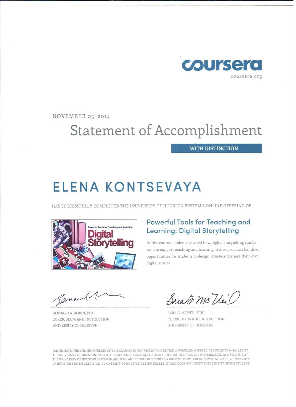 Statement of Accomplishment with Distinction «Powerful Tools for Teaching and Learning: Digital Storytelling», The University of Houston System's online, 2014 г.