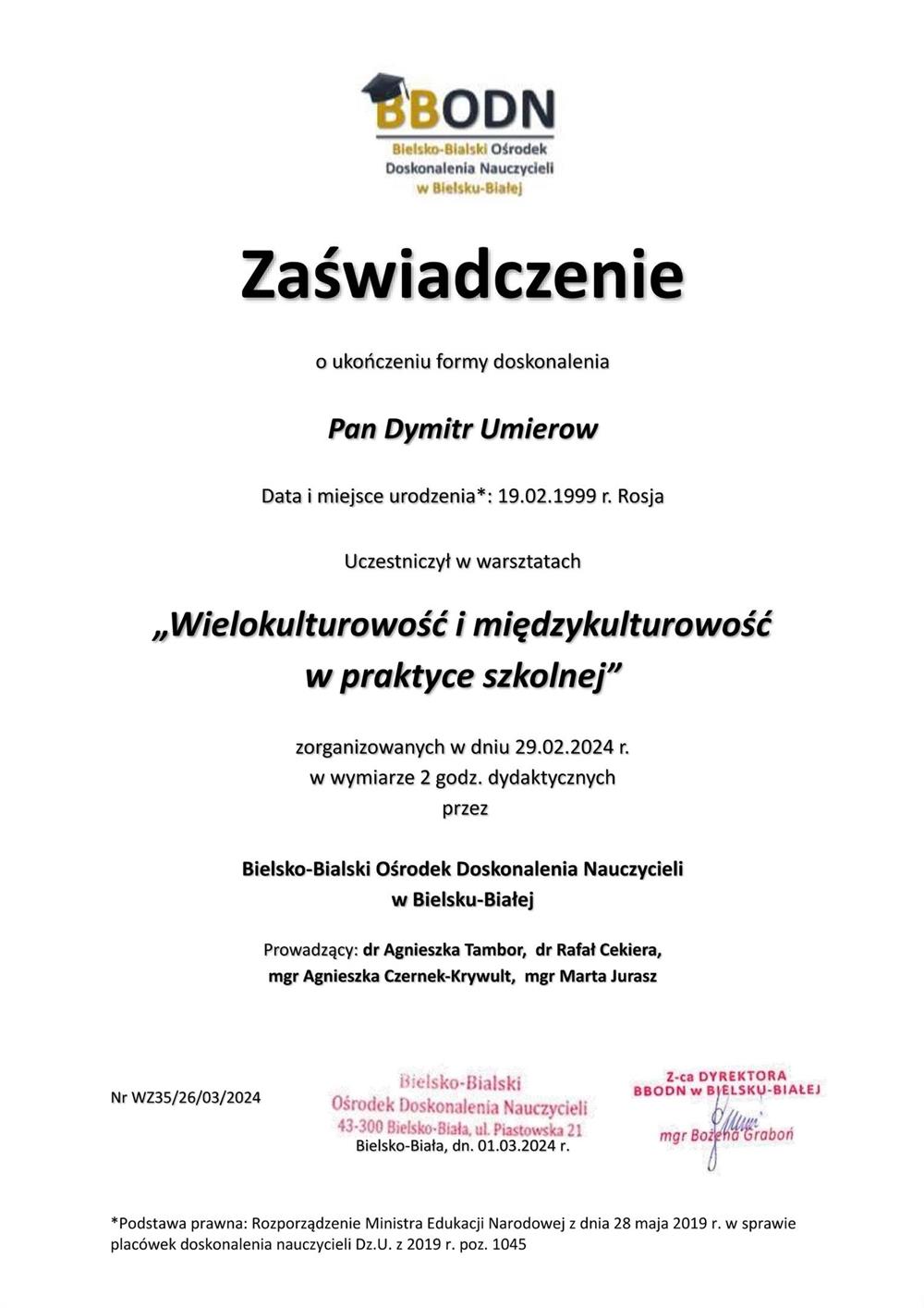 Сертификат за участие в мастер-классах в рамках проекта "Wielokulturowosc i miedzykulturowosc w praktyce szkolnej" (Bielsko-Bialksi Osrodek Doskonalenia Nauczycieli w Bielsku-Bialej)