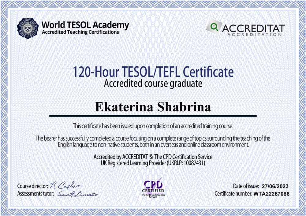 Сертификат о сдаче экзамена TESOL\TEFL (Teaching English for Speakers of other Languages\Teaching English as a Foreign Language). Данный сертификат предоставляет право на преподавание Английского языка по всему миру. 