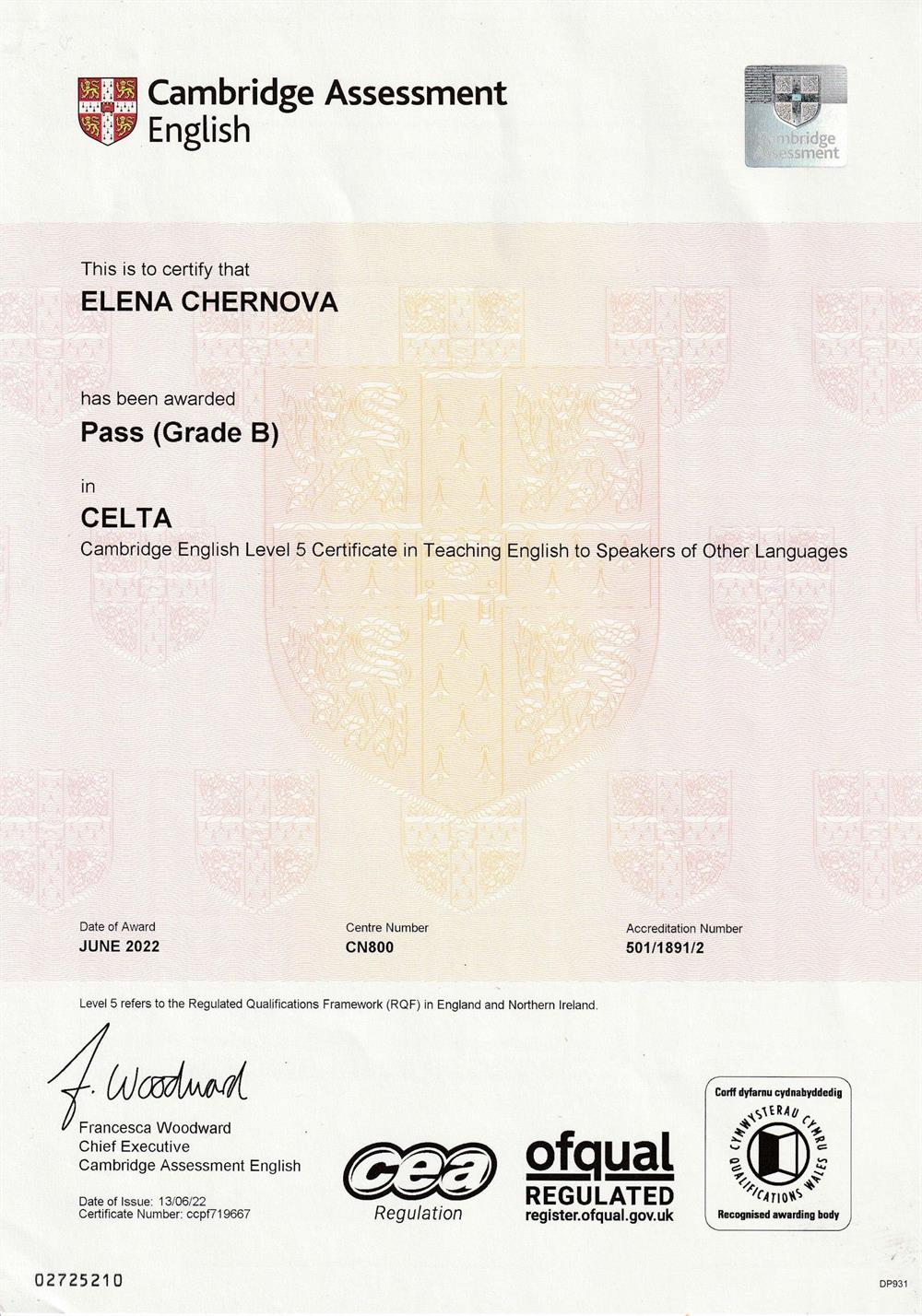 CELTA Certificate (международный сертификат, подтверждающий квалификацию преподавателя. Даёт право преподавать английский язык во всём мире)