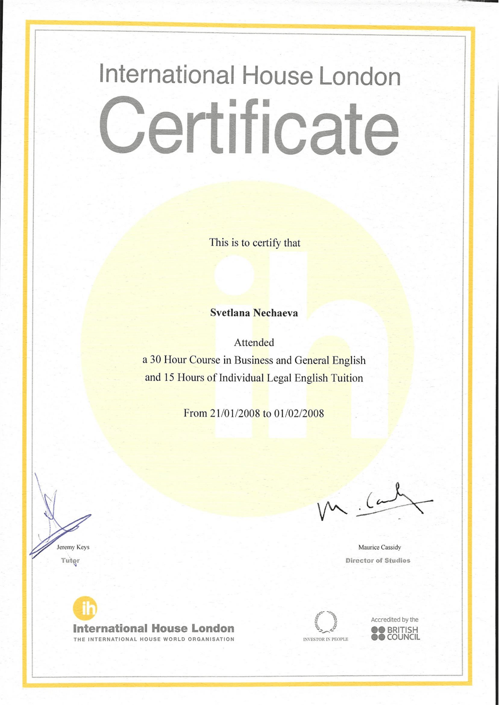 Course in Business & General English;
Individual Legal English Tuition