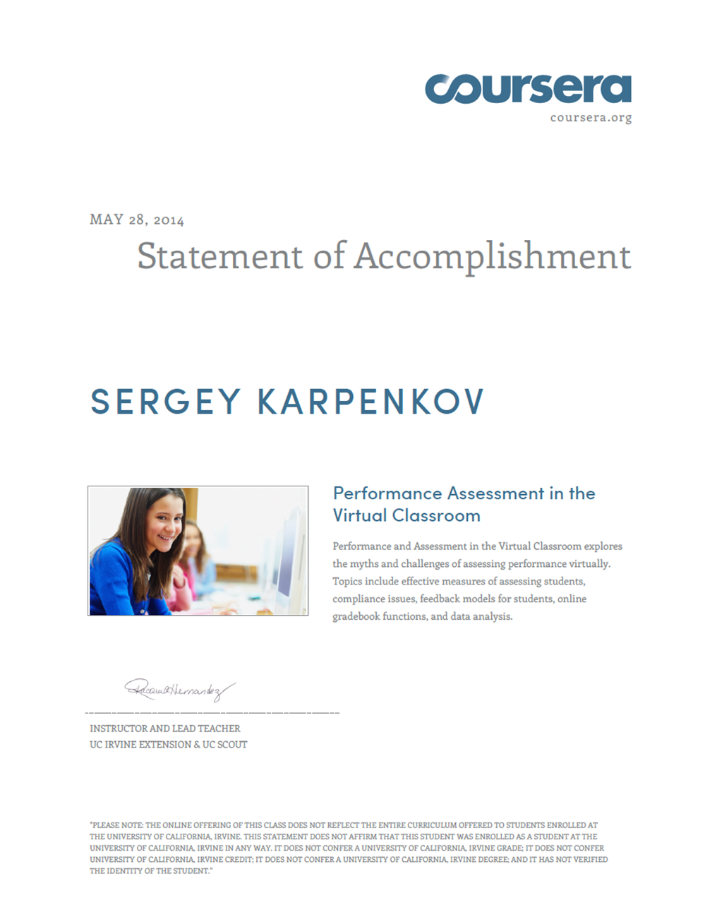 Диплом повышения квалификации.
Irvine: Performance assessment in the virtual classroom - may 2014