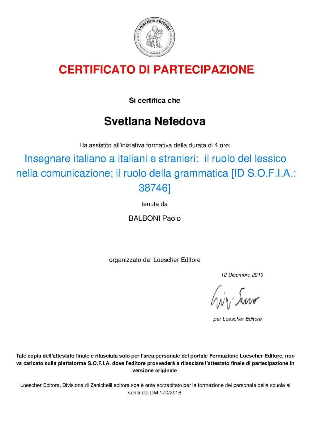 Insegnare italiano a italiani e stranieri: il ruolo del lessico nella comunicazione; il ruolo della grammatica