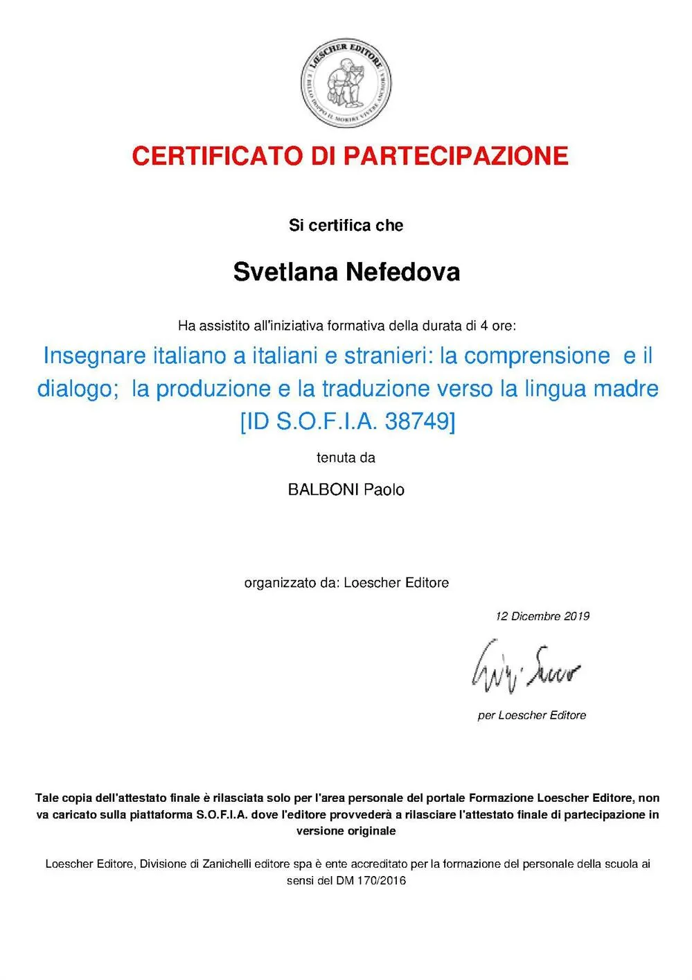 Webinar Insegnare italiano a italiani e stranieri: la comprensione e il dialogo; la produzione e la traduzione verso la lingua madre 